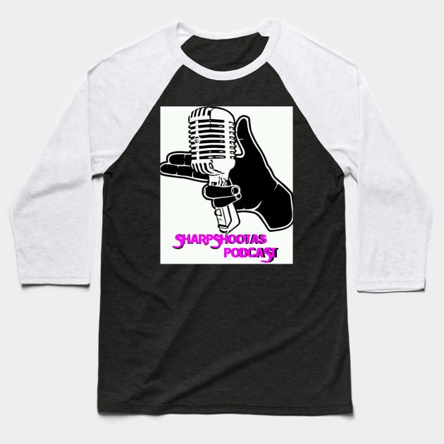 Sharpshootas podcast Baseball T-Shirt by Sharpshootas1